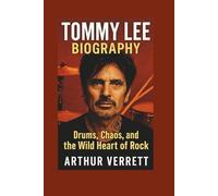 Tommy Lee Biography: Drums, Chaos, and the Wild Heart of Rock