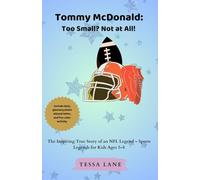 Tommy McDonald: Too Small? Not at All!: The Inspiring True Story of an NFL Legend - Sports Legends for Kids Ages 5-8