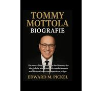 TOMMY MOTTOLA BIOGRAFIE: Die unerzählte Geschichte des Mannes, der die globale Musikindustrie revolutionierte und Generationen von Superstars prägte