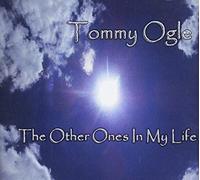 Tommy Ogle - The Other Ones In My Life