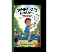 TOMMY PAUL BIOGRAPHY: From backyard rallies to center court battles