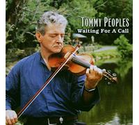 Tommy Peoples - Waiting For A Call-Tommy Peoples SHCD78052