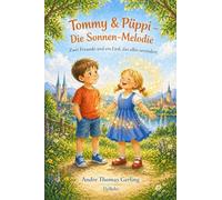 Tommy & Püppi - Die Sonnen-Melodie - Zwei Freunde und ein Lied, das alles verändert