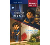 Tommy’s Little World: The Dark Isn’t So Big & Tommy and the Runaway Kite