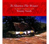 Sands, Tommy W. Moya and Fionan - To Shorten The Winter: An Irish Christmas With Tommy Sands