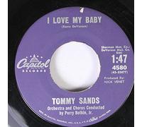 TOMMY SANDS - TOMMY SANDS 45 RPM I LOVE MY BABY / LOVE IN A GOLDFISH BOWL