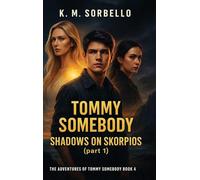 Tommy Somebody: Shadows on Skorpios (part 1) (The Adventures of Tommy Somebody)