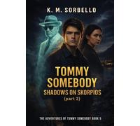 Tommy Somebody: Shadows on Skorpios (part 2) (The Adventures of Tommy Somebody)