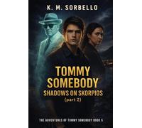 Tommy Somebody: Shadows on Skorpios (part 2) (The Adventures of Tommy Somebody)