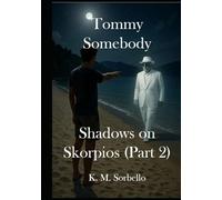 Tommy Somebody: Shadows on Skorpios (part 2) (The Adventures of Tommy Somebody)
