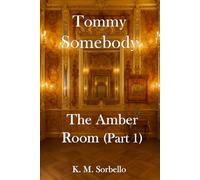 Tommy Somebody: The Amber Room (Part 1) (The Adventures of Tommy Somebody)