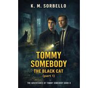 Tommy Somebody: The Black Cat (part 1) (The Adventures of Tommy Somebody)