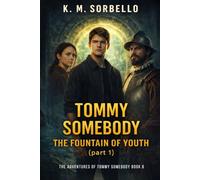Tommy Somebody: The Fountain of Youth (part 1): 6 (The Adventures of Tommy Somebody)