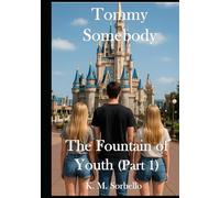 Tommy Somebody: The Fountain of Youth (part 1) (The Adventures of Tommy Somebody)