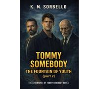 Tommy Somebody: The Fountain of Youth (part 2) (The Adventures of Tommy Somebody)