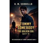 Tommy Somebody: The Golden Egg (part 1): 2 (The Adventures of Tommy Somebody)