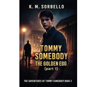 Tommy Somebody: The Golden Egg (part 1) (The Adventures of Tommy Somebody)