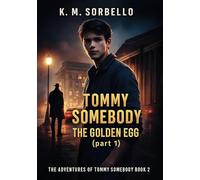 Tommy Somebody: The Golden Egg (part 1) (The Adventures of Tommy Somebody)