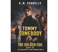 Tommy Somebody: The Golden Egg (part 2) (The Adventures of Tommy Somebody)