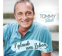 Tommy Steib – I glaub ans Leben