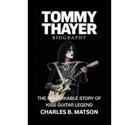 Tommy Thayer Biography: The Remarkable Story of KISS Guitar Legend
