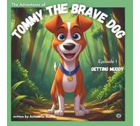 Tommy The Brave Dog: Getting Muddy (The Adventures of Tommy the Brave Dog)