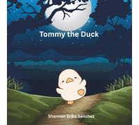 Tommy the Duck: A cute story about Tommy the Duck and his adventures.