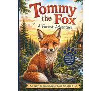 Tommy The Fox : A Forest Adventure: A Gentle Wildlife Story for Kids About Bravery, Kindness, and Trusting Your Instincts