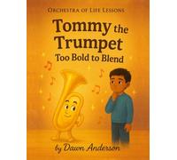 Tommy the Trumpet, Too Bold to Blend: Intro to Instruments (Orchestra of Life Lessons)