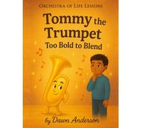 Tommy the Trumpet, Too Bold to Blend: Intro to Instruments (Orchestra of Life Lessons)
