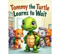 Tommy the Turtle Learns to Wait