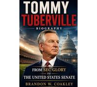 Tommy Tuberville Biography: From SEC Glory to the United States Senate