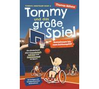 Tommy und das große Spiel - Gemeinsam bis zum Schlusspfiff: Ein Kinderbuch über Freundschaft, Fairness und Zusammenhalt im Sport. Mit farbigen und handgezeichneten Illustrationen (Tommys Abenteuer)