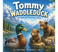 Tommy Waddleduck: Dreams of Faraway Lands (Tommy Waddleduck Adventures)