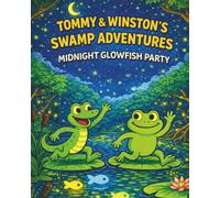 Tommy & Winston's Swamp Adventures: Midnight Glowfish Party