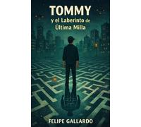 Tommy y el Laberinto de Última Milla (Tommy, el Repartidor Accidental)
