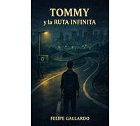 Tommy y la Ruta Infinita: La cuarta entrega de la saga Tommy el Repartidor Accidental. Una historia sobre rutas que se repiten y errores que insisten.