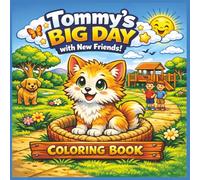Tommy's Big Day with New Friends Coloring Book: Cute Illustrations of Tommy the Cat Exploring the Outdoors for Kids Ages 4-8 - Easy Coloring for Boys ... - ... Reading, Imagination and Coloring fun!