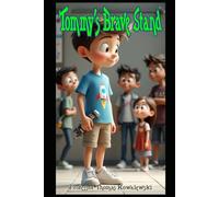 Tommy's Brave Stand: 3 (Together, we can stop the bullying)