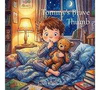 Tommy's Brave Thumb: A little boy learns to say goodbye to thumb-sucking