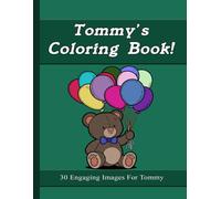 Tommy's Coloring Book: 30 Engaging Images For Tommy
