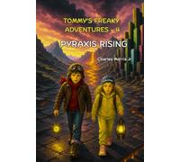 Tommy's Freaky Adventures 4 - Pyraxis Rising: The Heart of Transformation