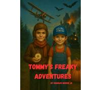 Tommy's Freaky Adventures: Book 1 - The Freaky Adventures Begin
