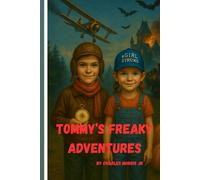 Tommy's Freaky Adventures: Book 1 - The Freaky Adventures Begin