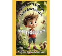 Tommy's Great Tree Adventure: (and the Wobbly Branch) (Tommy Learns)