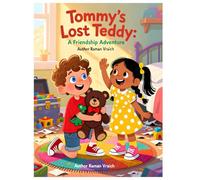 Tommy's Lost Teddy: A Friendship Adventure: A Heartwarming Children’s Story About Friendship, Bravery, and Helping Others