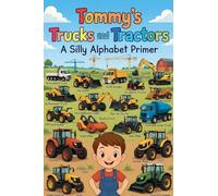 Tommy's Trucks and Tractors: A Silly Alphabet Primer (Ms. Rhonda)
