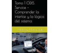 Tomo 1 ODIS Service - Comprender la interfaz y la lógica del sistema (Guía Práctica de ODIS Service)