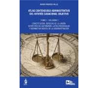 TOMO I - CONSTITUCIÓN. DERECHO DE LA UNIÓN. ESTATUTOS DE AUTONOMÍA. LEYES PROCESALES Y NORMATIVA BÁSICA DE LA ADMINISTRACIÓN (ATLAS CONTENCIOSO ADMINISTRATIVO DEL INTERÉS CASACIONAL OBJETIVO)