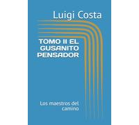 TOMO II EL GUSANITO PENSADOR: Los maestros del camino